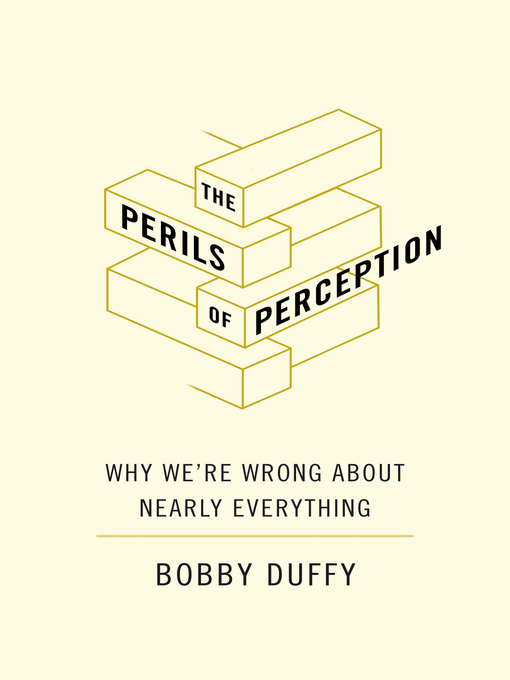 Title details for The Perils of Perception by Bobby Duffy - Available